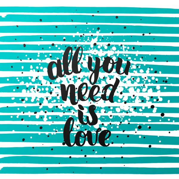 Alles, was Sie brauchen, ist Liebe Schriftzug Poster — Stockvektor