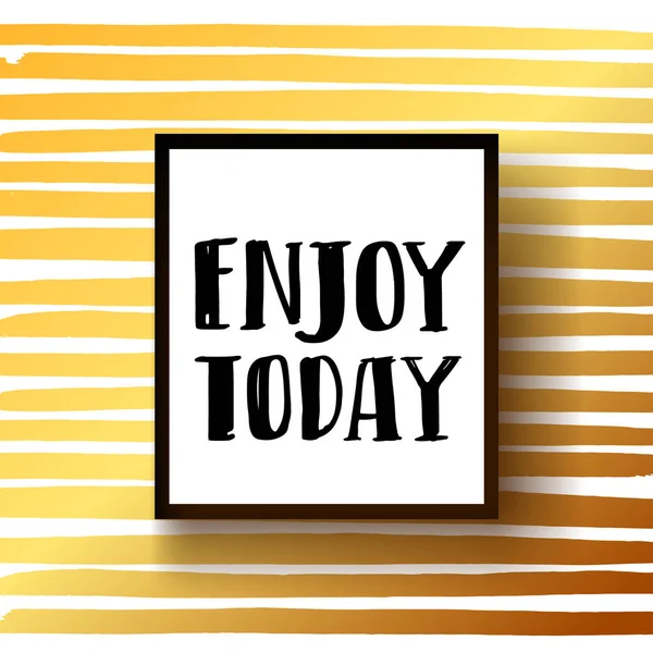 Cartel de letras de mano de moda vectorial "disfruta hoy " — Vector de stock
