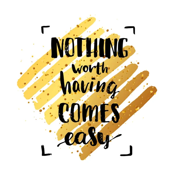 "nothing worth having comes easy "creative graphic template brush fonts inspirational quotes. мотивационная иллюстрация на фоне оранжевых кругов — стоковый вектор