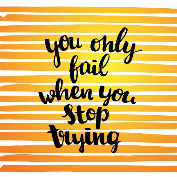 手绘书法。概念手写的海报"你只有失败当你停止尝试"励志图 — 图库矢量图片
