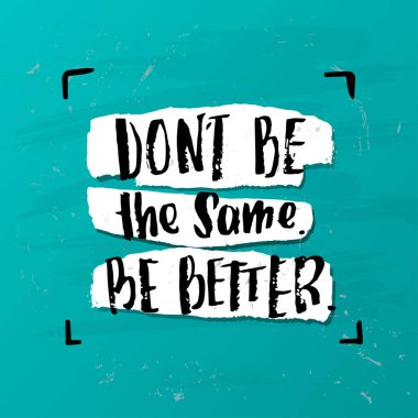 vektör trendy yazı poster. Elle çizilmiş hat. el yazısı motivasyon aynı olma kavramı daha iyi