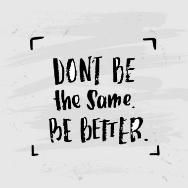 vektör trendy yazı poster. Elle çizilmiş hat. el yazısı motivasyon aynı olma kavramı daha iyi