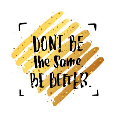 vektör trendy yazı poster. Elle çizilmiş hat. el yazısı motivasyon aynı olma kavramı daha iyi