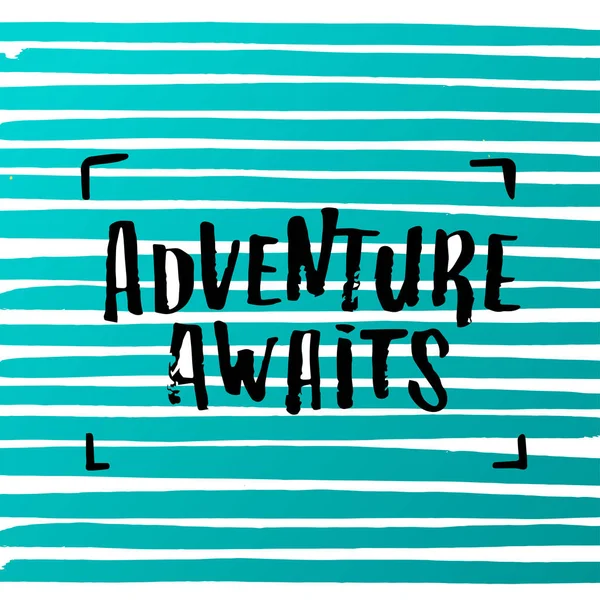 Caligrafía dibujada a mano. concepto póster escrito a mano. "adventure awaits" creative graphic template brush fuentes citas inspiradoras — Archivo Imágenes Vectoriales