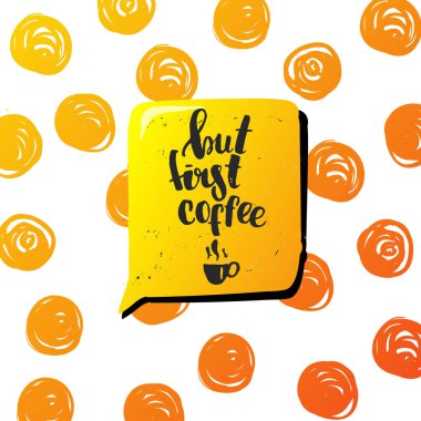 modaya uygun yazı poster. Elle çizilmiş hat. kavram el yazısı poster. Ama ilk kahve