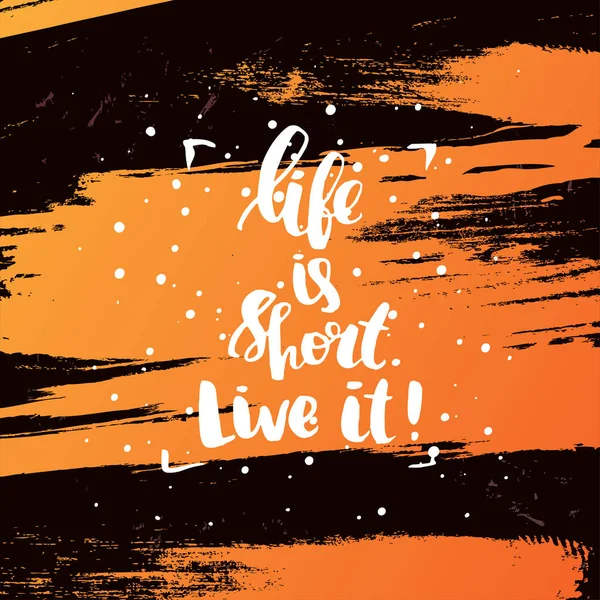 Affiche lettrage à la mode. Calligraphie à la main. concept affiche manuscrite. "life is short live it" modèles graphiques créatifs brosse polices citations inspirantes — Image vectorielle