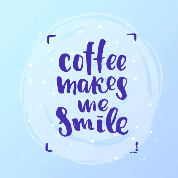 Hand getrokken kalligrafie. concept handgeschreven poster. Kalligrafie "koffie maakt me smile — Stockvector