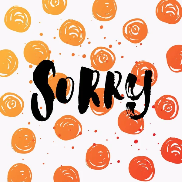 Concept handwritten poster. "sorry" creative graphic template brush fonts inspirational quotes — Stock Vector