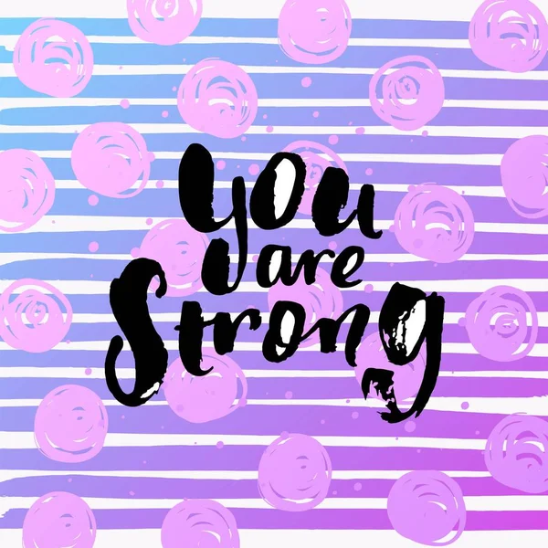 Ручная каллиграфия. concept handwritten motivation "you are strong  " — стоковый вектор