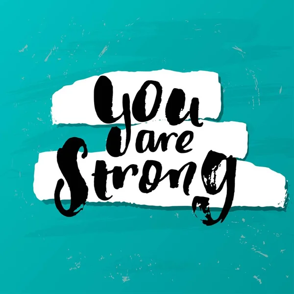 Ручная каллиграфия. concept handwritten motivation "you are strong  " — стоковый вектор