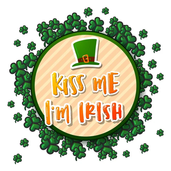 Hand drawn calligraphy Kiss me i`m Irish.  poster Happy St. Patrick's Day