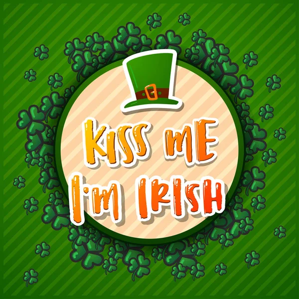 Hand drawn calligraphy Kiss me i`m Irish.  poster Happy St. Patrick's Day