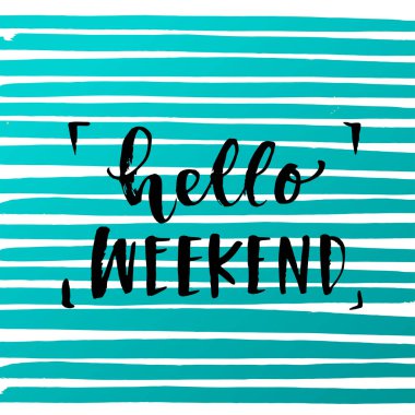 Merhaba hafta sonu yazı