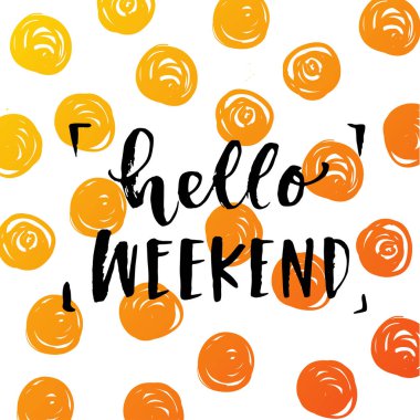 Merhaba hafta sonu yazı