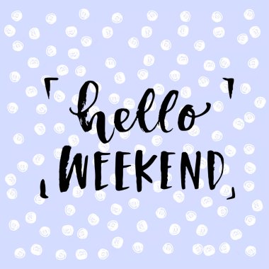 Merhaba hafta sonu yazı