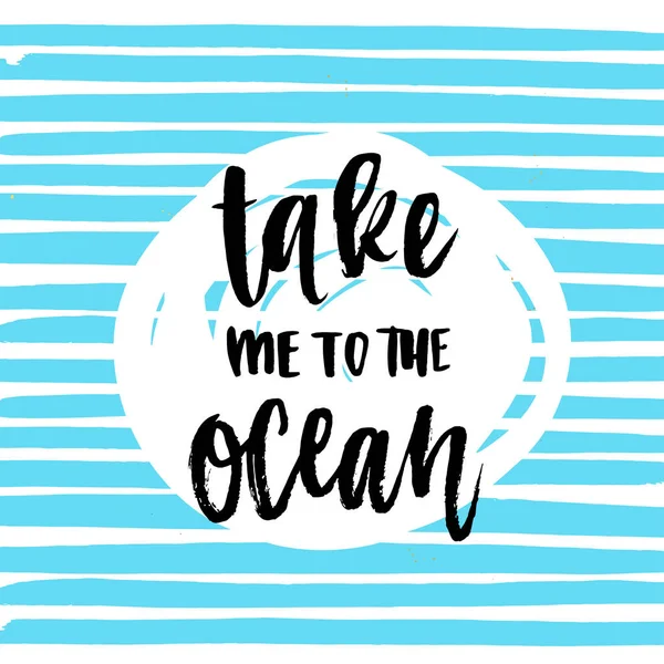 Breng me naar de oceaan belettering — Stockvector