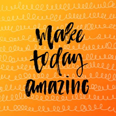 inspirational alıntı yapmak bugün inanılmaz