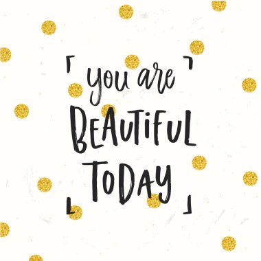 Vektör modayı el yazısı posteri. El çizimi kaligrafi 'Bugün çok güzelsin'