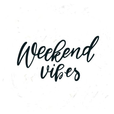 Haftasonu titreşimlerini elle çizdim. İlham verici bir alıntı. Vektör illüstrasyon ifadesi.