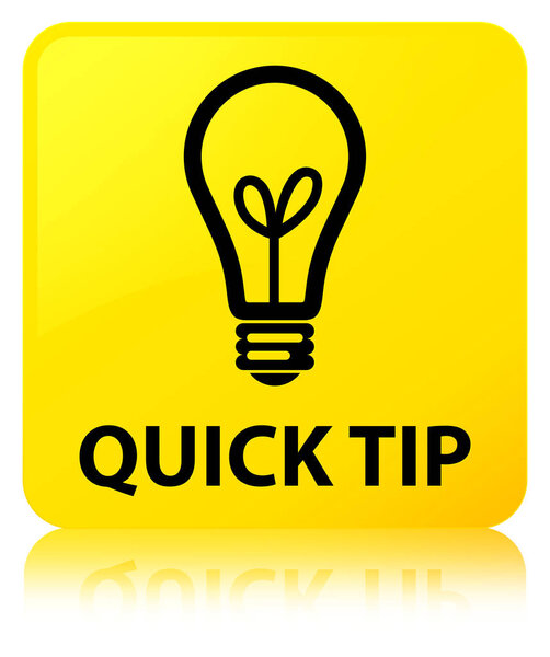 Quick tip (bulb icon) yellow square button