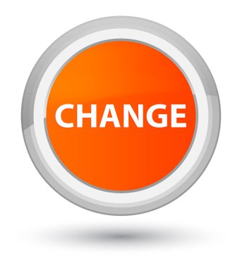 Değişim ana turuncu yuvarlak düğmesine