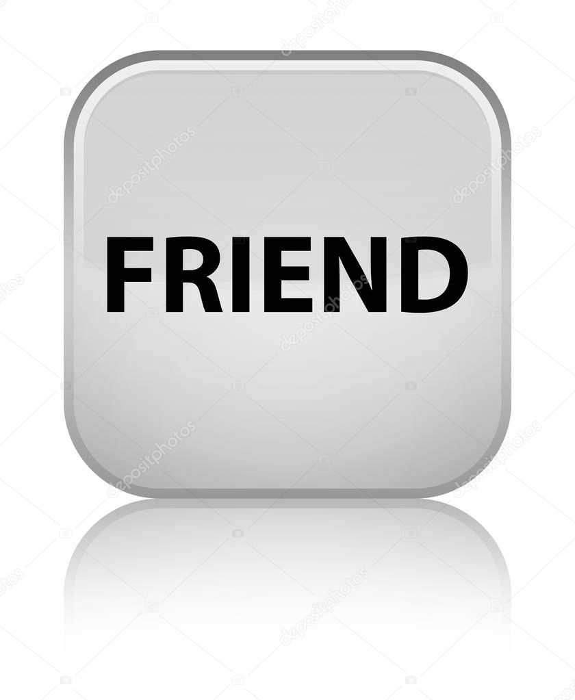 Friend special white square button
