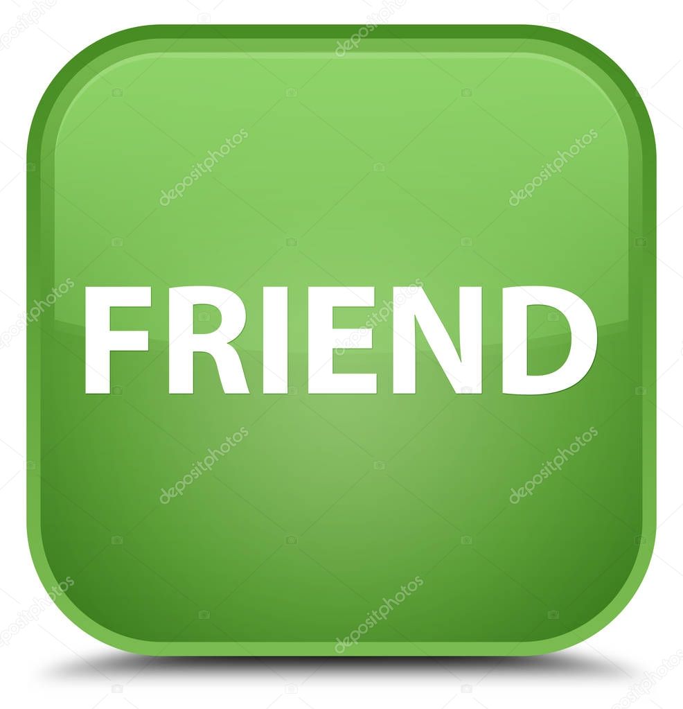 Friend special soft green square button