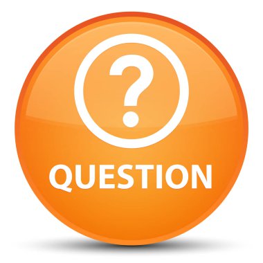 Soru özel turuncu yuvarlak düğmesine