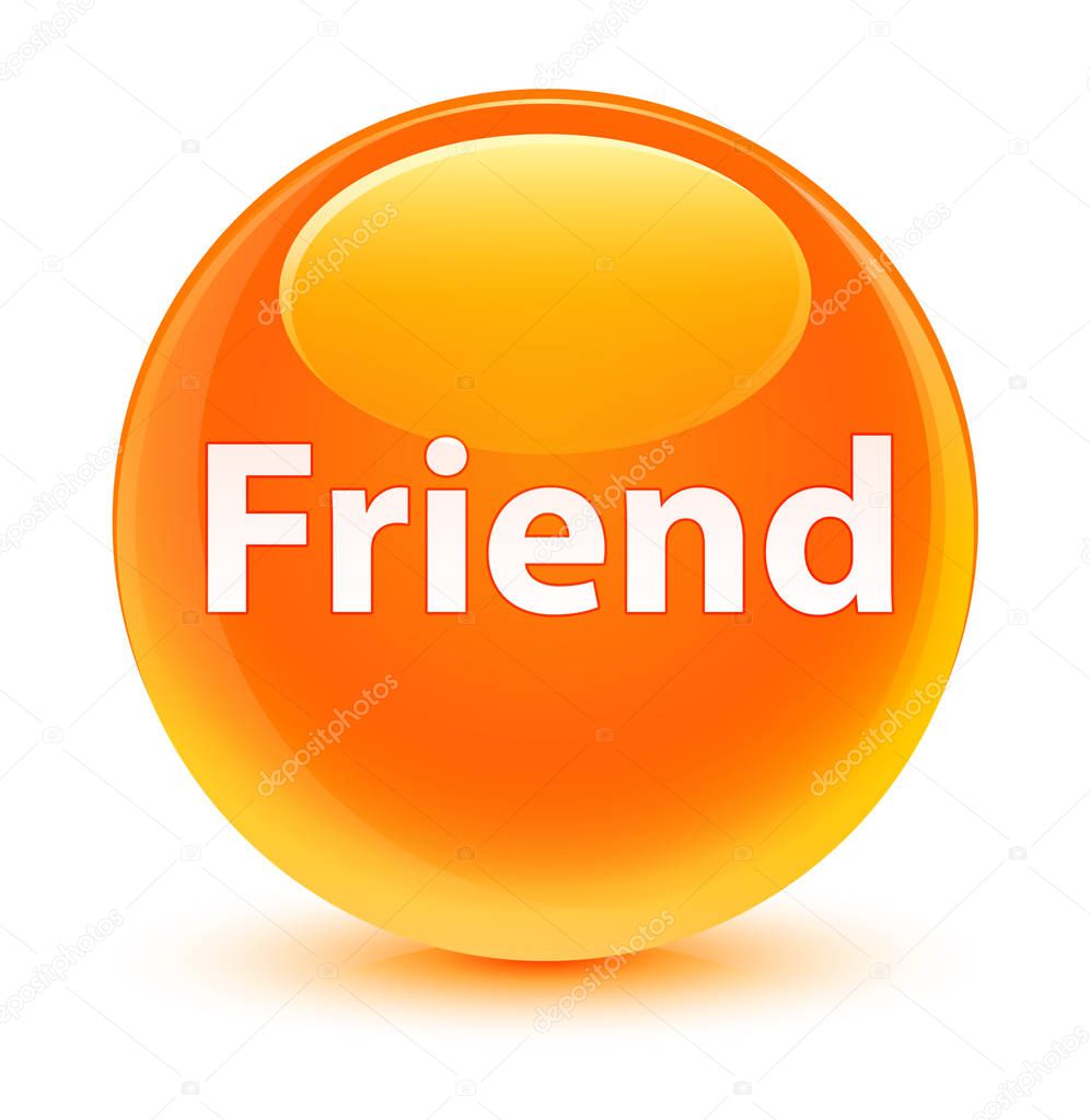 Friend glassy orange round button