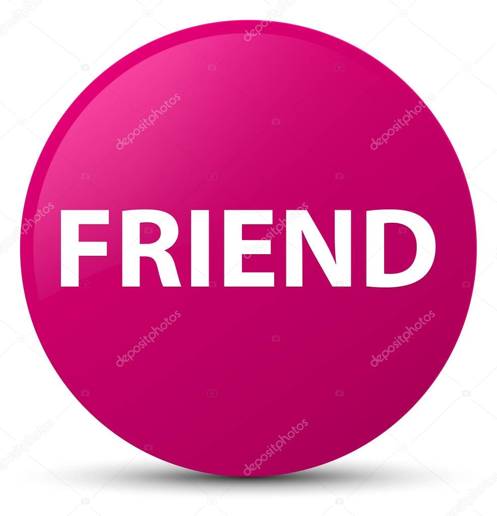 Friend pink round button