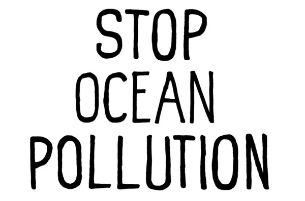 Stoppt die Meeresverschmutzung. Zeichen des Klimawandels. handschriftlicher Text. inspirierendes Zitat. isoliert auf weiß — Stockfoto