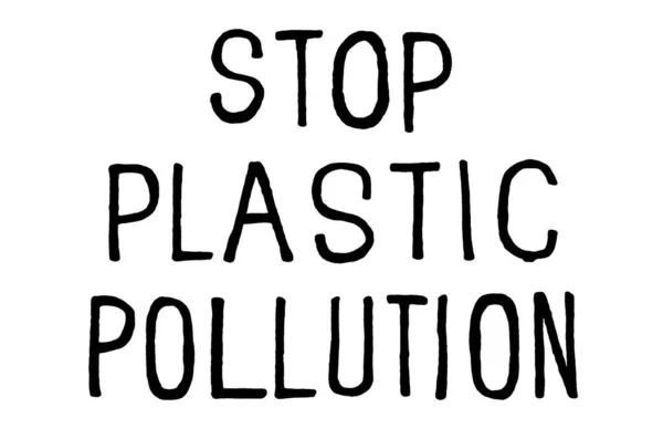 プラスチック汚染を止めなさい。気候変動の抗議サイン。手書きのテキスト。インスピレーションの引用。白に隔離された — ストック写真