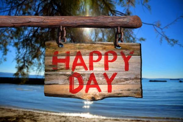 Happy day motivational phrase sign
