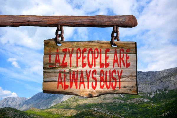 Lazy people are always busy