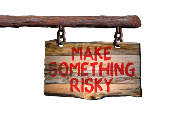 Make something risky motivational phrase sign — Stock Photo, Image