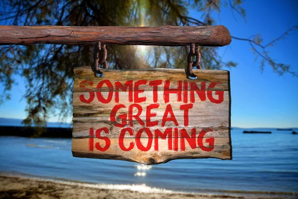 Something great is coming motivational phrase sign — Stock Photo, Image