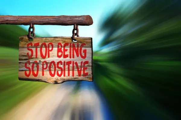 Ne legyen annyira pozitív motivációs mondatot jele — Stock Fotó