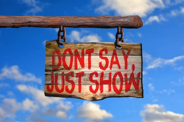 Dont say, just show motivational phrase sign — Stock Photo, Image