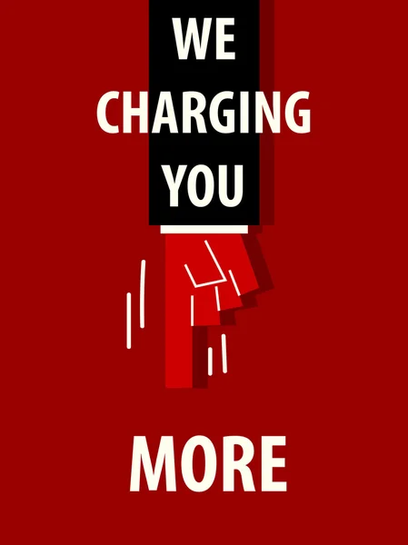 WE CHARGING YOU MORE typography poster — Stock Vector