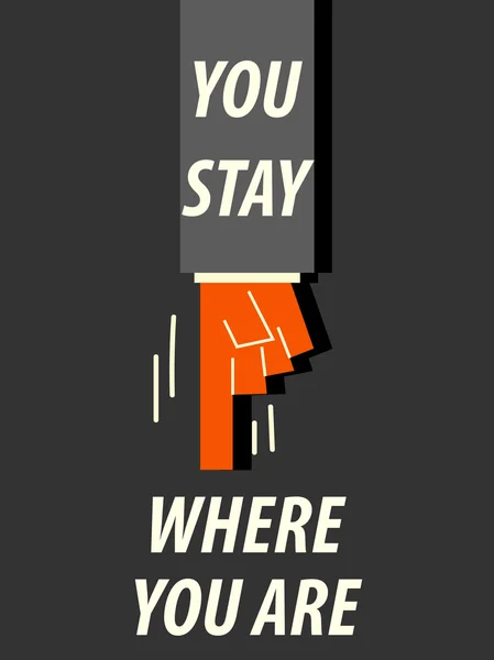 YOU STAY WHERE YOU ARE typography vector illustration — Stock vektor