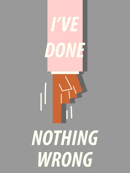 I'Ve Done Nothing Wrong typografie vektorové ilustrace — Stockový vektor