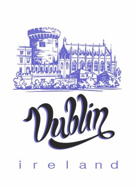 Dublin. İrlanda seyahat. Yazı ve Dublin castle taslağını inspiring. Reklam kavramı turizm endüstrisi için. Seyahat. Vektör.
