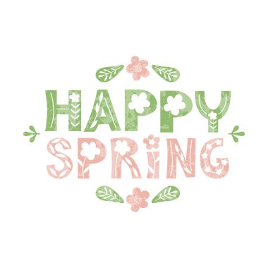 Çiçekler, yapraklar ve bitkilerle süslenmiş Mutlu Bahar mektupları. Beyaz arka plan. Dokulu yeşil ve pembe harflerden oluşan bir deyim. İskandinav düz vektörü. Tişört baskısı, kart, afiş, tasarım ögesi