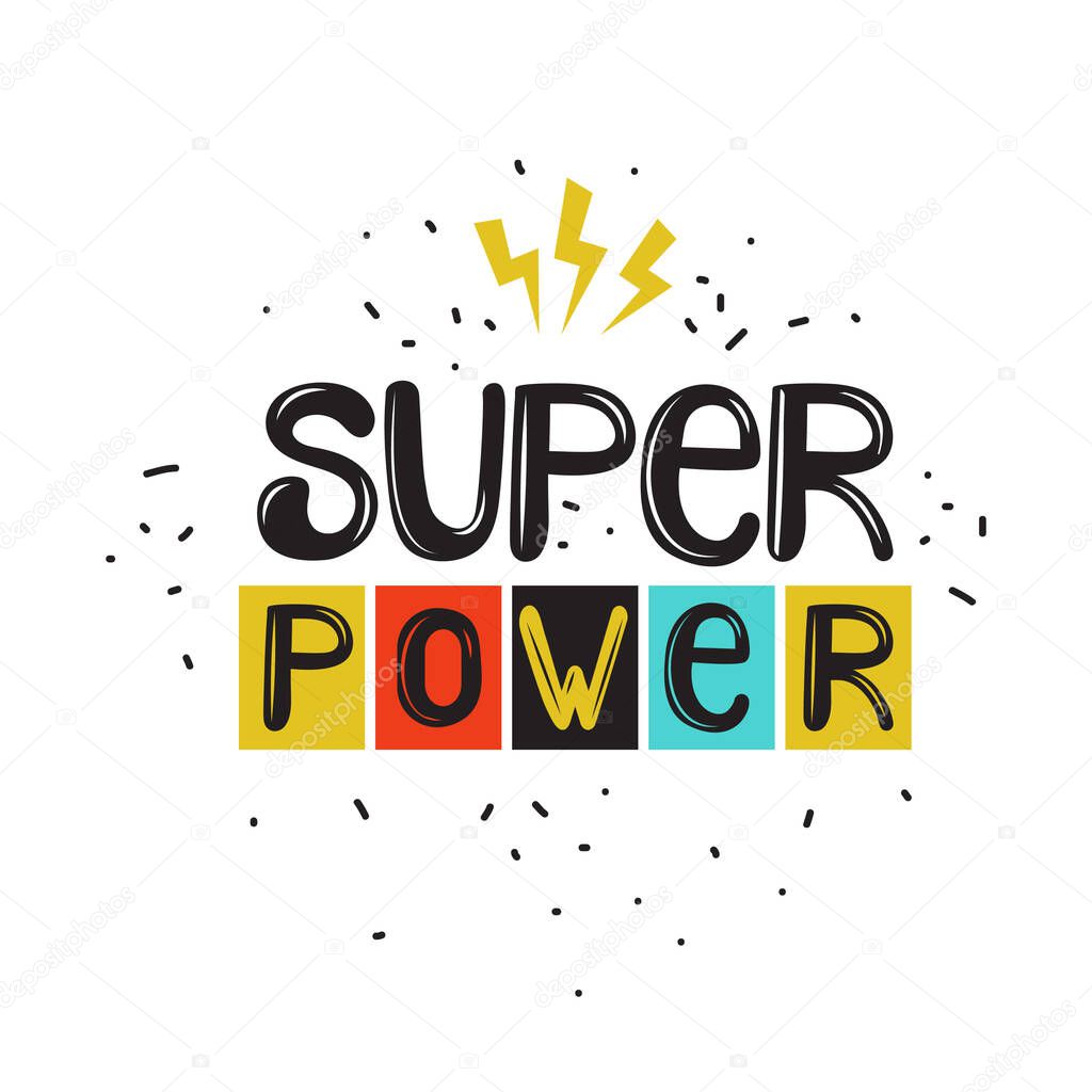 Super power decorative hand drawn vector lettering. Freedom slogan in scandinavian style illustration. Funny tshirt print, banner design element. Creative on the subject of super hero.
