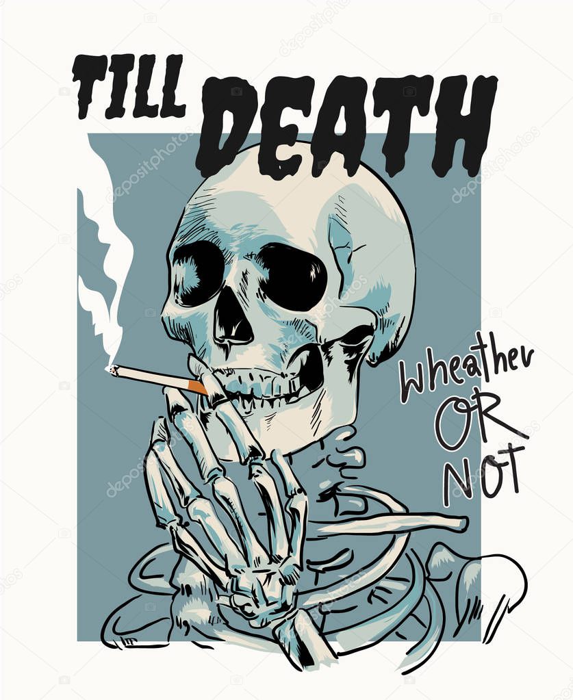 death slogan with skeleton smoking illustrious