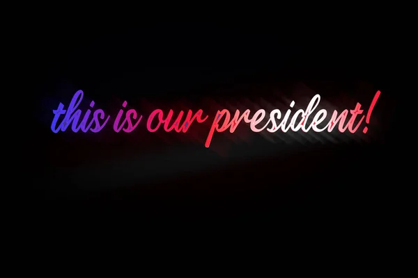 Texto Nosso Presidente Eua Eleição Democracia Bandeira Neon Banner Voto — Fotografia de Stock