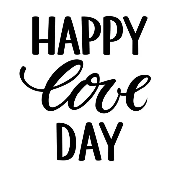 Happy love day handgezeichnet kreative Kalligraphie und Pinsel Stift Schriftzug isoliert auf weißem Hintergrund. — Stockvektor