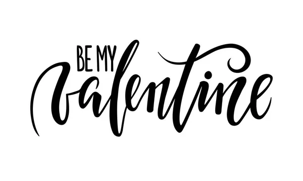 Sé mi Valentine. Caligrafía creativa dibujada a mano y letras de pluma de pincel — Vector de stock