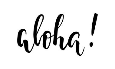 aloha. Hand drawn calligraphy and brush pen lettering. design for holiday greeting card and invitation of seasonal summer holidays, summer beach parties, tourism and travel clipart