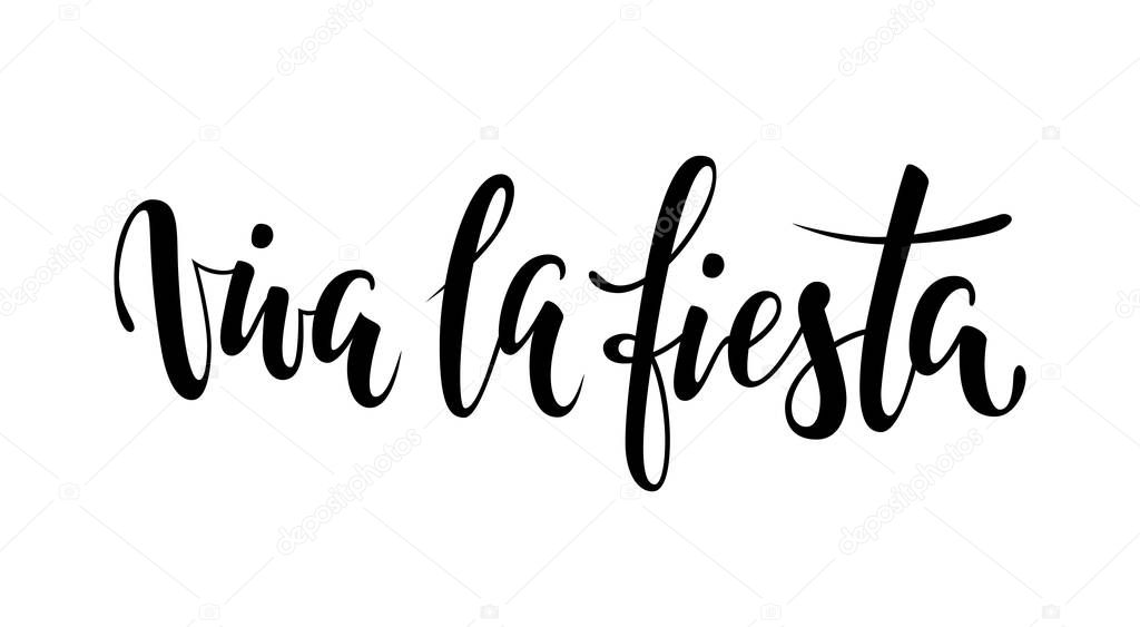 Viva la fiesta. Hand drawn lettering phrase isolated on white background. Design element for advertising, poster, announcement, invitation, party, greeting card, fiesta, bar and restaurant menu.